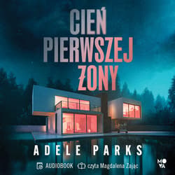 Cień pierwszej żony - audiobook - Adele Parks