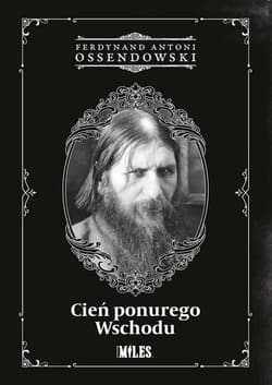 Cień ponurego Wschodu - Antoni Ferdynand Ossendowski