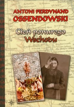 Cień ponurego Wschodu - Antoni Ferdynand Ossendowski