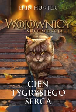 Cień Tygrysiego Serca. Wojownicy. Superedycja. Tom 10 - Erin Hunter