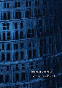 Cień wieży Babel Aforyzmy i mała proza - Andrzej Coryell