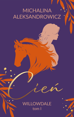 Cień. Willowdale. Tom 1 - Michalina Aleksandrowicz