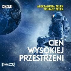 Cień wysokiej przestrzeni. Audiobook - Zelek Aleksandra, Zelek Tomasz