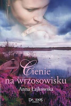 Cienie na wrzosowisku - Anna Łajkowska