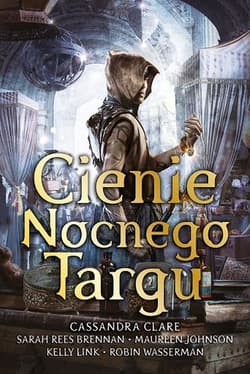 Cienie Nocnego Targu - Cassandra  Clare