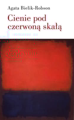 Cienie pod czerwoną skałą Eseje o literaturze