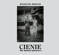 Cienie.  Ślad. Opowieści Gdańszczan II