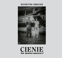 Cienie.  Ślad. Opowieści Gdańszczan II - Katarzyna Korczak