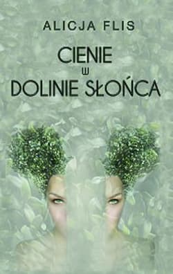 Cienie w Dolinie Słońca - Alicja Flis