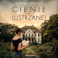 Cienie w Lustrzanej - audiobook - Monika Cieluch