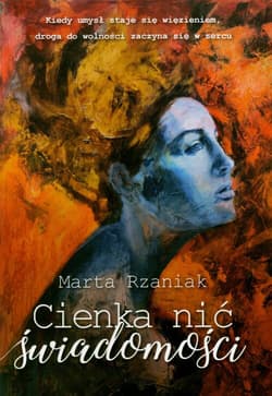 Cienka nić świadomości - Marta Rzaniak