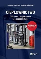 Ciepłownictwo. Obliczenia. Projektowanie - Szkarowski Aleksander,  Maliszewska Agnieszka