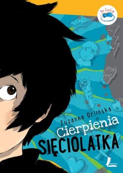 Cierpienia sięciolatka - Zuzanna Orlińska
