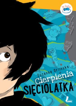 Cierpienia sięciolatka - ebook - Zuzanna Orlińska