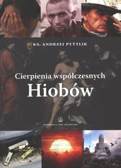 Cierpienia współczesnych Hiobów - Andrzej Pyttlik