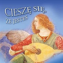 Cieszę się, że jesteś - Praca zbiorowa