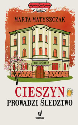Cieszyn prowadzi śledztwo - ebook - Marta Matyszczak