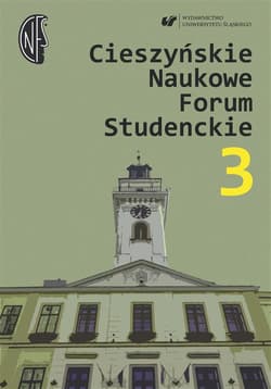 Cieszyńskie Naukowe Forum Studenckie T.3 - red. Beata Oelszlaeger-Kosturek