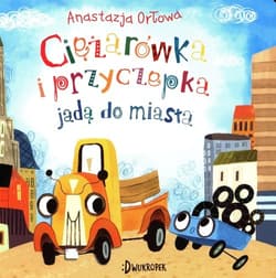 Ciężarówka i przyczepka jadą do miasta - Anastazja Orłowa