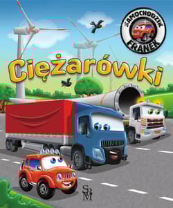 Ciężarówki. Samochodzik Franek - Górska Karolina, Wojciech Górski