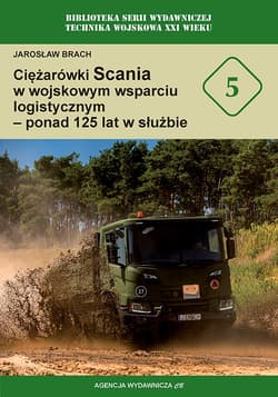 Ciężarówki Scania w wojskowym wsparciu logistycznym - ponad 125 lat w służbie