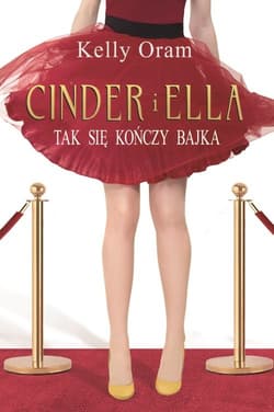 Cinder i Ella Tak kończy się bajka - Kelly Oram