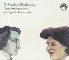 Ciocia Jadzia zaprasza... O Frycku i Fryderyku CD - Jadwiga Mackiewicz