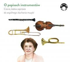 Ciocia Jadzia zaprasza..O popisach instrumentów CD - Jadwiga Mackiewicz