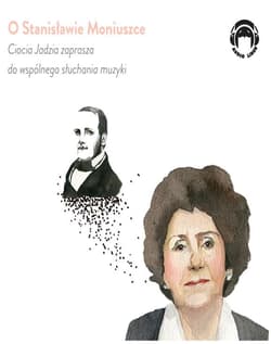 Ciocia Jadzia zaprasza..O Stanisławie Moniuszce CD - Jadwiga Mackiewicz