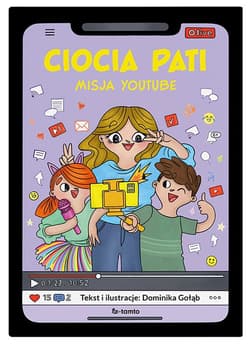 Ciocia Pati. Misja YouTube - Dominika Gołąb