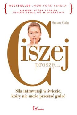 Ciszej proszę Siła introwersji w świecie, który nie może przestać gadać - Cain Susan