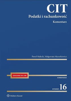CIT. Komentarz. Podatki i rachunkowość w.16 - Paweł Małecki, Małgorzata Mazurkiewicz