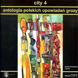City 4 Antologia polskich opowiadań grozy - Praca zbiorowa