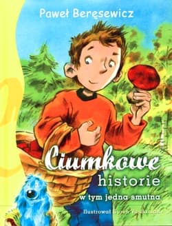 Ciumkowe historie w tym jedna smutna - Paweł Beręsewicz