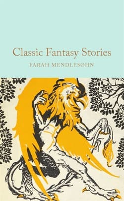 Classic Fantasy Stories wer. angielska - Ed. Farah Mendlesohn