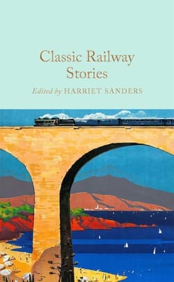 Classic Railway Stories wer. angielska - Ed. Harriet Sanders