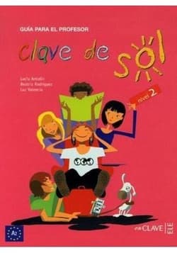 Clave de Sol 2 przewodnik metodyczny - Antolin Lucia,  Rodriguez Beatriz,  Valencia Luz