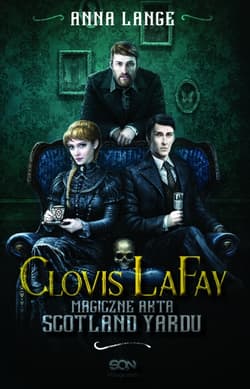 Clovis LaFay. Magiczne akta Scotland Yardu - Anna Lange