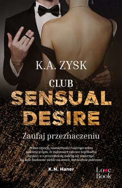 Club Sensual Desire Zaufaj przeznaczeniu - K. A. Zysk