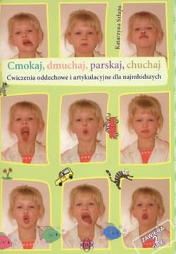 Cmokaj dmuchaj parskaj chuchaj ćwiczenia oddechowe - Szłapa Katarzyna