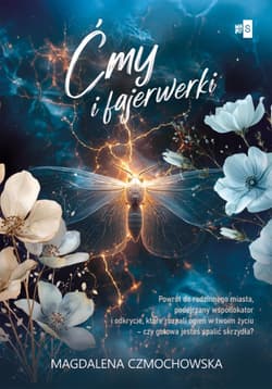 Ćmy i fajerwerki - Magdalena Czmochowska