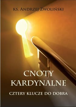 Cnoty kardynalne. Cztery klucze do dobra - Andrzej Zwoliński