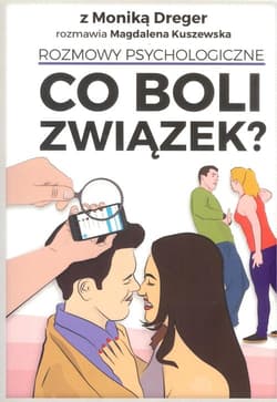 Co boli związek? Rozmowy psychologiczne - Dreger Monika