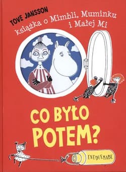 Co było potem. Książka o Mimbli Muminku i Małej Mi - Tove Jansson