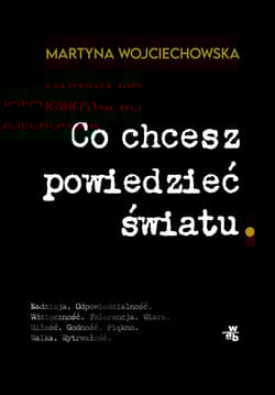 Co chcesz powiedzieć światu - Martyna Wojciechowska
