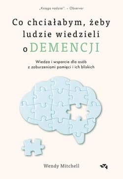 Co chciałabym, żeby ludzie wiedzieli o demencji - Mitchell Wendy