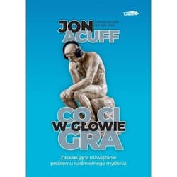Co Ci w głowie gra w.1 - Jon Acuff
