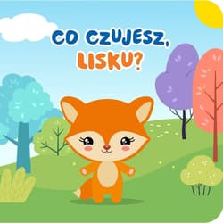Co czujesz lisku? - Opracowanie Zbiorowe
