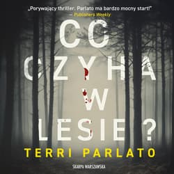 Co czyha w lesie? - audiobook - Terri Parlato