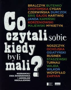 Co czytali sobie kiedy byli mali? - Jarosław Mikołajewski, Ewa Świerżewska